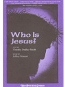 Who Is Jesus by Honore Jeffrey Timothy Dudley-Smith for SAB and Piano