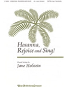 Hosanna Rejoice & Sing by Holstein Jane - Holstein Mary - for SATB