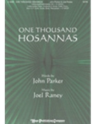 One Thousand Hosannas by Raney Joel John Parker for SATB