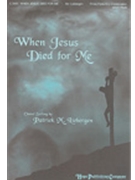 When Jesus Died For Me by Liebergen Patrick M - Liebergen Patrick M - for 3-Part Mixed (Any Combination)
