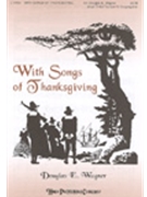 With Songs Of Thanksgiving by - Wagner Douglas E - for SATB (WITH SONGS OF THANKS)