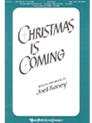 Christmas Is Coming by Raney Joel - Raney Joel - Joel Raney for SAB
