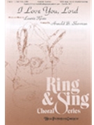I Love You Lord by Klein Laurie - Sherman Arnold B - for SATB