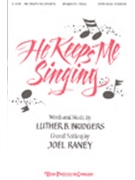 He Keeps Me Singing by - Raney Joel - for SATB (Opt Hb)