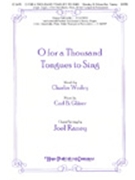 O For A Thousand Tongues To Sing by Glaser Carl - Raney Joel - for SATB