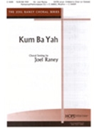 Kum Ba Yah by - Raney Joel - for SATB