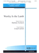 Worthy Is The Lamb by Zschech Darlene - Larson Lloyd - for SATB