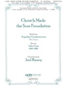 Christ Is Made The Sure Foundation by Goss John - Raney Joel - for SATB