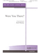 Were You There by - Raney Joel - for SATB (WERE YOU THERE?)