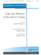 Like The Murmur Of The Dove's Song by Cutts Peter - Lau Robert - Carl Daw Jr. for SATB