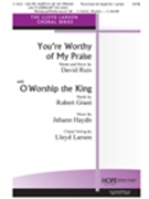 You're Worthy Of My Praise by - Larson Lloyd - for SATB (YOU'RE WORTHY OF)