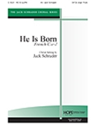 He Is Born by - Schrader Jack - for SATB