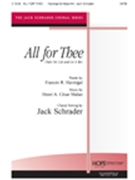All For Thee (Take My Life & Let It Be) by - Schrader Jack - for SATB (ALL FOR THEE)