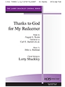 Thanks To God For My Redeemer by Hultman John - Shackley Larry - for SATB