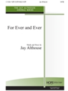 For Ever & Ever by Althouse Jay for SATB