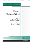 Come Christ Of God by Pethel Stan John Parker for SATB