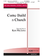 Come Build A Church by Medema Ken for SAB