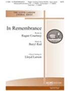 In Remembrance by Red Buryl - Larson Lloyd - for SATB