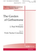 Garden Of Gethsemane by Courtney Vicki Tucker J. Williams for SATB