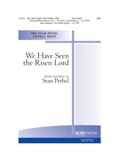 We Have Seen The Risen Lord by Pethel Stan for SAB