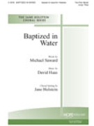 Baptized In Water by Haas David - Holstein Jane - Michael Saward for 2-Part Mixed