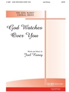 God Watches Over You by Raney Joel Joel Raney for SATB