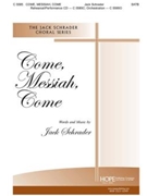 Come Messiah Come by Schrader Jack Jack Schrader for SATB