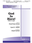 God Is Here by Taylor Cyril V - Larson Lloyd - Fred Green for SATB