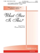 What Star Is This by - Lantz III David - for SATB (WHAT STAR IS THIS?)