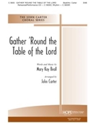Gather 'round The Table Of The Lord by Beall Mary Kay - Carter John - Mary Beall for SAB and Piano