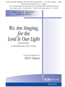 We Are Singing For The Lord Is Our Light by Hopson Hal H - Hopson Hal H - for TTBB