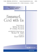 Emmanuel God With Us by Nockels Nathan and Ch - Larson Lloyd - for SATB