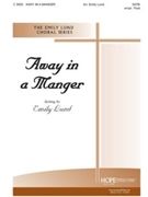 Away In A Manger by - Lund Emily - for SATB (AWAY IN A MANGER)