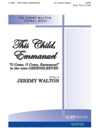 This Child Emmanuel by - Walton Jeremy - for SATB (THIS CHILD EMMANUEL)