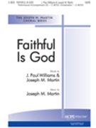 Faithful Is God by Martin Joseph M Joseph MartinJ. Will for SATB