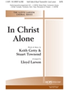In Christ Alone by Getty and Townend - Larson Lloyd - for SATB