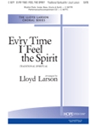 Ev'ry Time I Feel The Spirit by - Larson Lloyd - for SATB (EV'RY TIME I FEE)