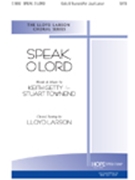 Speak O Lord by Getty and Townend - Larson Lloyd - for SATB