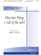 This One Thing I Ask Of The Lord by - McCartha Charles - for SATB (THIS ONE THING I ASK)
