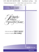 Jesus What A Beautiful Name by Riches Tanya - Raney Joel - for SAB