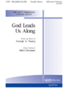 God Leads Us Along by Young George - Drennan Patti - for SATB