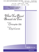 When You Prayed Beneath The Trees by Larson Lloyd Christopher Idle for 2-Part