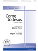 Come To Jesus (Untitled Hymn) by Rice Chris - Hayes Mark - for SATB