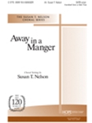 Away In A Manger by - Nelson Susan - for SATB (AWAY IN A MANGER)