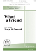 What A Friend by - McDonald Mary - for SATB
