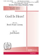 God Is Here by Raney Joel Fred Green for SATB