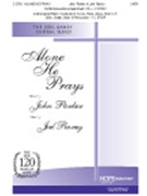 Alone He Prays by Raney Joel John Parker for SATB