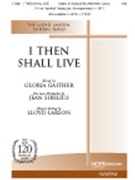 I Then Shall Live by Sibelius Jean - Larson Lloyd - for SAB