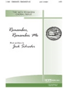 Remember Remember Me by Schrader Jack Jack Schrader for SATB
