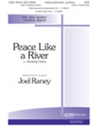 Peace Like A River with Amazing Grace by - Raney Joel - for SATB (PEACE LIKE A RIVER)